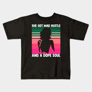 She Got Mad Hustle and a Dope Soul Kids T-Shirt